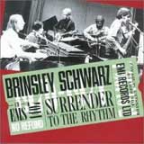 SURRENDER TO THE RHYTHM / BRINSLEY SCHWARZ